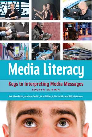 Media Literacy: Keys to Interpreting Media Messages de Art Silverblatt