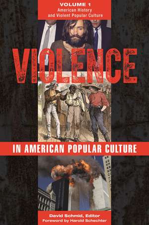 Violence in American Popular Culture: [2 volumes] de David Schmid