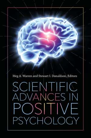 Scientific Advances in Positive Psychology de Meg A. Warren