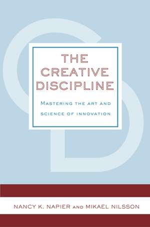 The Creative Discipline: Mastering the Art and Science of Innovation de Nancy K. Napier