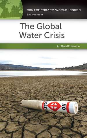 The Global Water Crisis: A Reference Handbook de David E. Newton