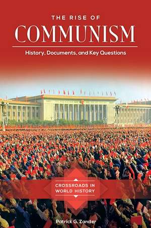 The Rise of Communism: History, Documents, and Key Questions de Patrick G. Zander