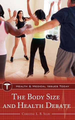 The Body Size and Health Debate de Christine L. B. Selby