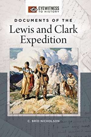 Documents of the Lewis and Clark Expedition de C. Bríd Nicholson