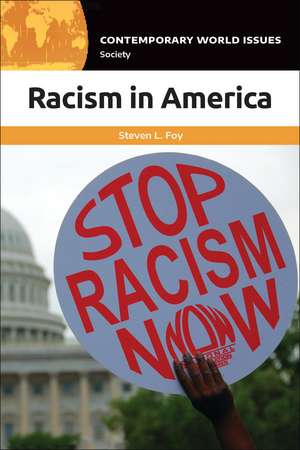 Racism in America: A Reference Handbook de Steven L. Foy