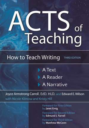 Acts of Teaching: How to Teach Writing: A Text, A Reader, A Narrative de Joyce Armstrong Carroll