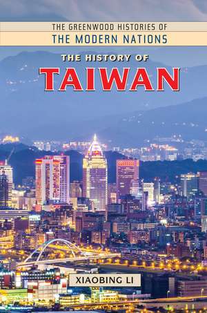 The History of Taiwan de Xiaobing Li