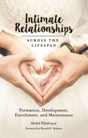 Intimate Relationships across the Lifespan: Formation, Development, Enrichment, and Maintenance de Abdul Khaleque