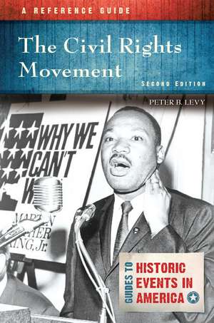 The Civil Rights Movement: A Reference Guide de Peter B. Levy