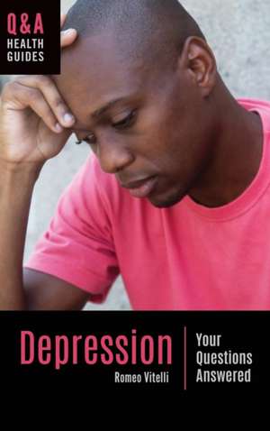 Depression: Your Questions Answered de Romeo Vitelli