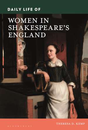 Daily Life of Women in Shakespeare's England de Theresa D. Kemp