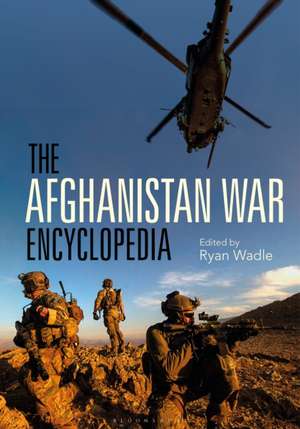 The Afghanistan War Encyclopedia de Ryan Wadle