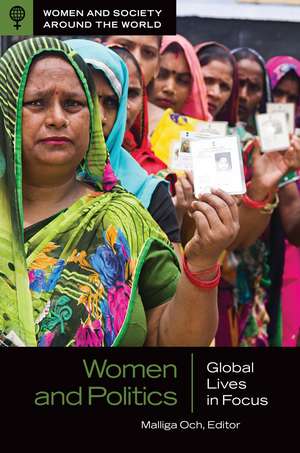 Women and Politics: Global Lives in Focus de Malliga Och