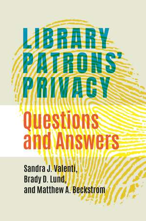 Library Patrons' Privacy: Questions and Answers de Sandra J. Valenti