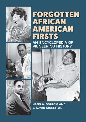 Forgotten African American Firsts: An Encyclopedia of Pioneering History de Hans Ostrom