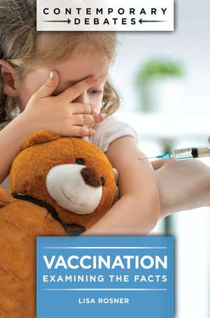 Vaccination: Examining the Facts de Lisa Rosner