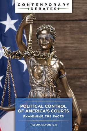 Political Control of America's Courts: Examining the Facts de Helena Silverstein