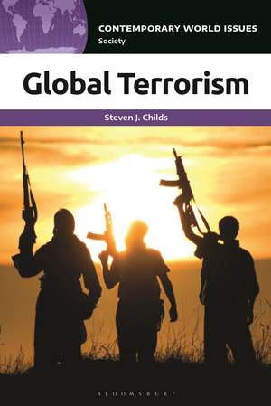 Global Terrorism: A Reference Handbook de Steven J. Childs