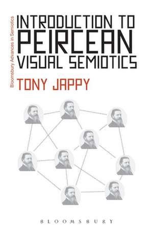 Introduction to Peircean Visual Semiotics de Tony Jappy