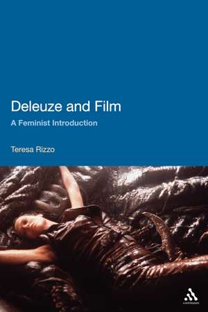 Deleuze and Film: A Feminist Introduction de Dr Teresa Rizzo