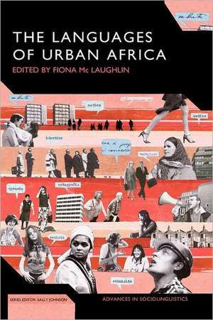 The Languages of Urban Africa de Dr Fiona Mc Laughlin