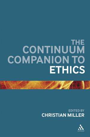 The Continuum Companion to Ethics de Dr Christian B. Miller