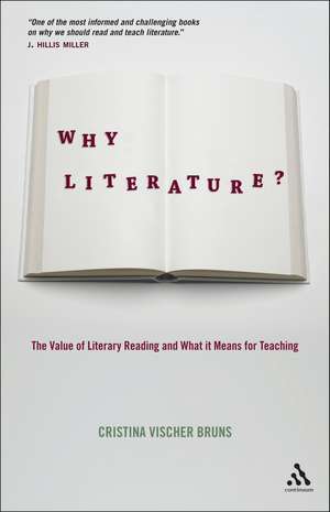 Why Literature?: The Value of Literary Reading and What It Means for Teaching de Dr. Cristina Vischer Bruns