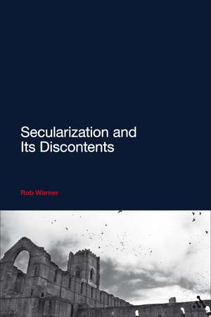 Secularization and Its Discontents de Dr Rob Warner