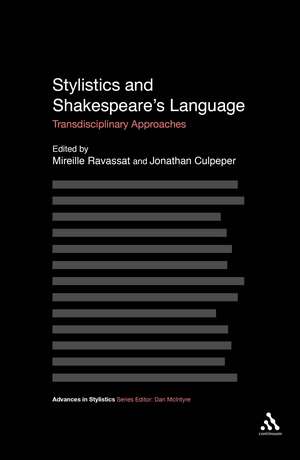 Stylistics and Shakespeare's Language: Transdisciplinary Approaches de Dr Mireille Ravassat