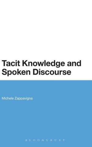 Tacit Knowledge and Spoken Discourse de Dr Michele Zappavigna