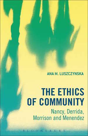 The Ethics of Community: Nancy, Derrida, Morrison, and Menendez de Dr. Ana M. Luszczynska