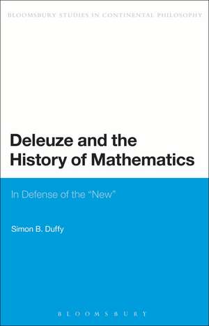 Deleuze and the History of Mathematics: In Defense of the 'New' de Dr Simon Duffy