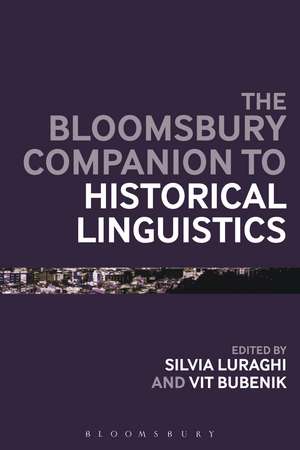 The Bloomsbury Companion to Historical Linguistics de Silvia Luraghi