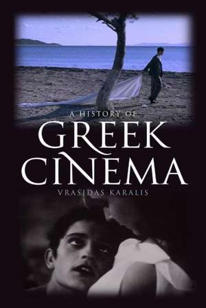 A History of Greek Cinema de Vrasidas Karalis