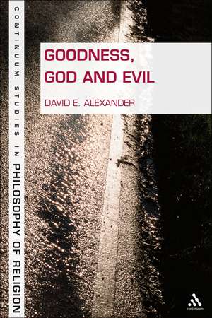 Goodness, God, and Evil de Dr David E. Alexander