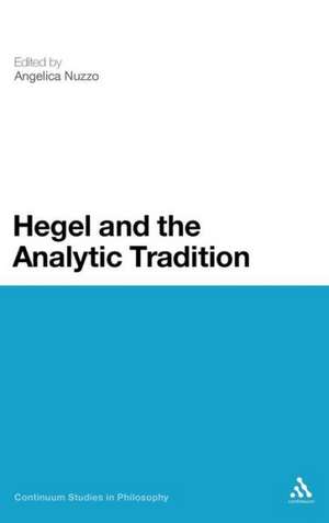 Hegel and the Analytic Tradition de Professor Angelica Nuzzo