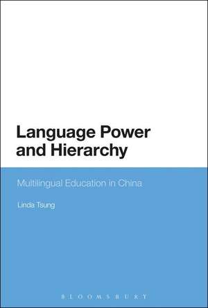 Language Power and Hierarchy: Multilingual Education in China de Dr Linda Tsung