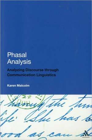 Phasal Analysis: Analysing Discourse through Communication Linguistics de Dr. Karen Malcolm