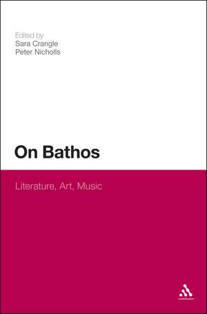 On Bathos: Literature, Art, Music de Dr Sara Crangle