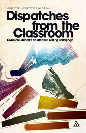 Dispatches from the Classroom: Graduate Students on Creative Writing Pedagogy de Teaching Assistant Chris Drew