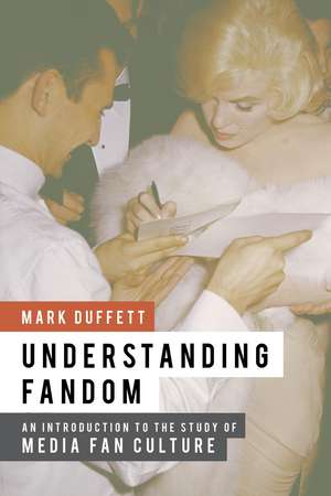Understanding Fandom: An Introduction to the Study of Media Fan Culture de Dr. Mark Duffett