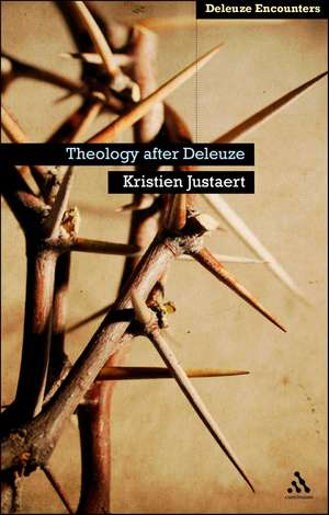 Theology After Deleuze de Dr Kristien Justaert