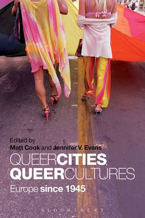 Queer Cities, Queer Cultures: Europe since 1945 de Dr Jennifer V. Evans