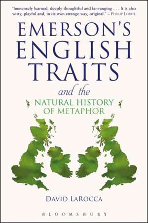 Emerson's English Traits and the Natural History of Metaphor de Dr. David LaRocca