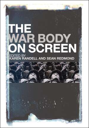 The War Body on Screen de PhD Karen Randell