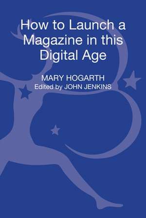 How to Launch a Magazine in this Digital Age de John Jenkins