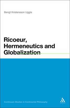 Ricoeur, Hermeneutics, and Globalization de Professor Bengt Kristensson Uggla