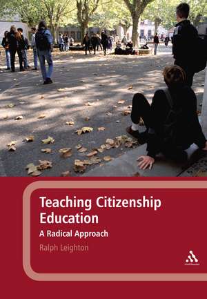 Teaching Citizenship Education: A Radical Approach de Ralph Leighton