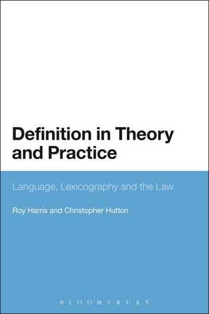 Definition in Theory and Practice: Language, Lexicography and the Law de Roy Harris