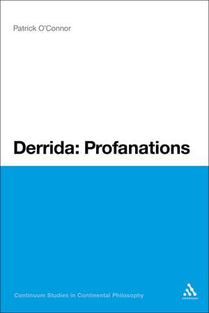 Derrida: Profanations de Dr Patrick O'Connor